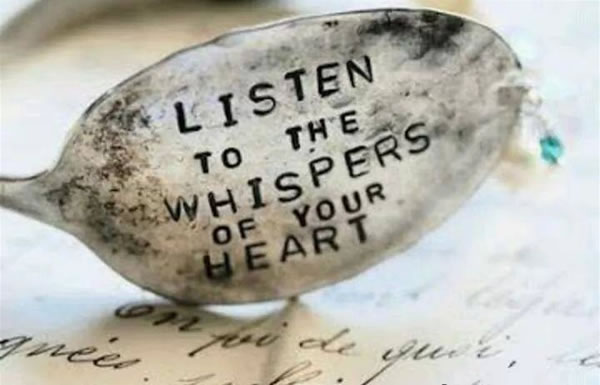 Listening to the Whispers of Your Heart